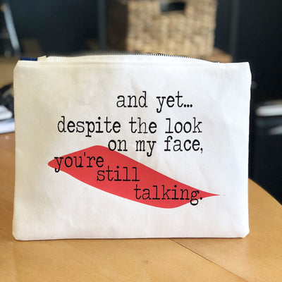 and yet, you're still talking - white canvas zip bag