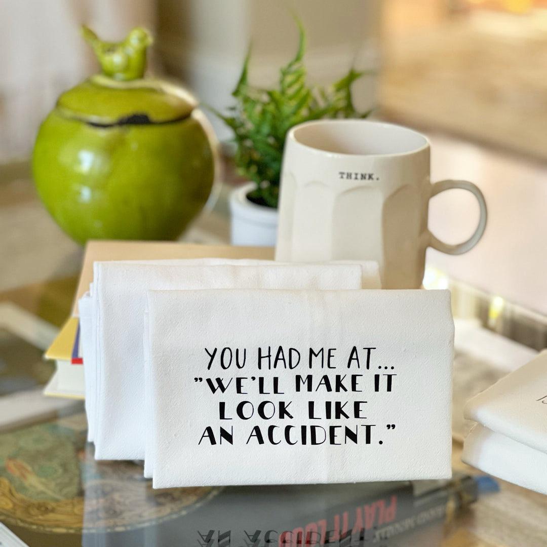 you had me at, 'we'll make it look like an accident' - humorous bar tea kitchen towel LG