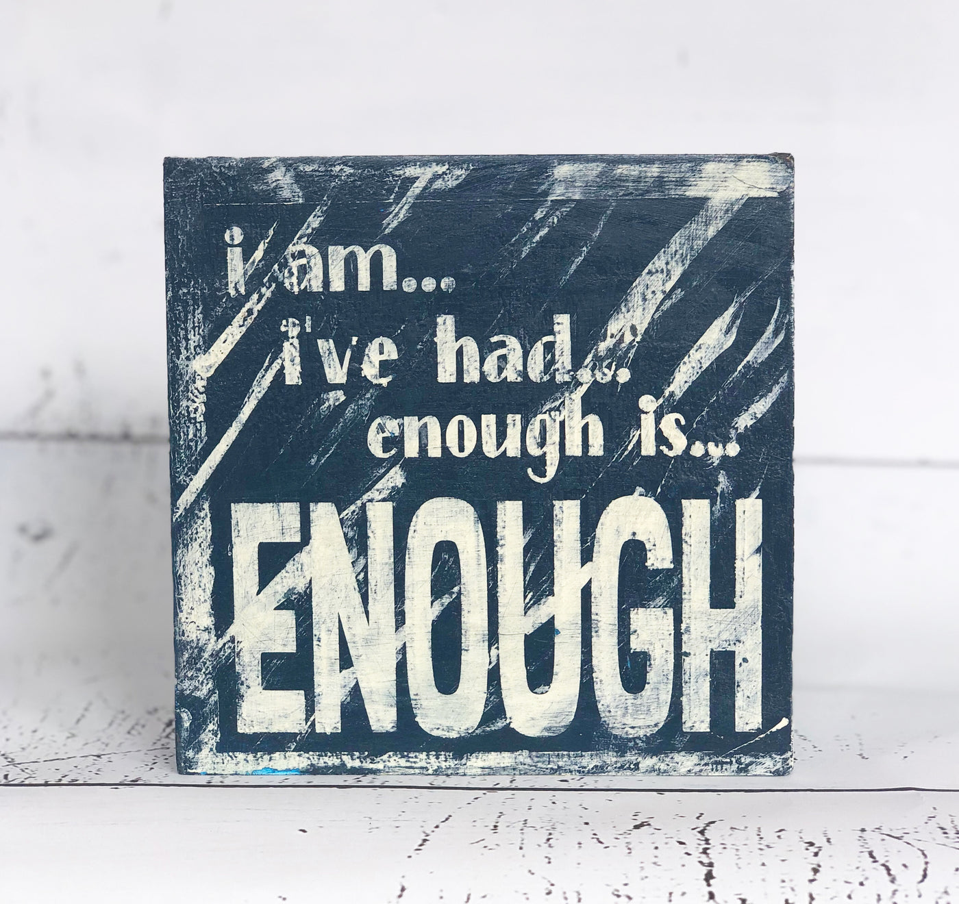 i am. i've had..enough is enough - wood panel art