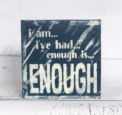 i am. i've had..enough is enough - wood panel art