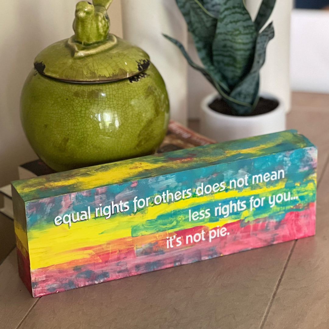 equal rights are not pie - wood panel art