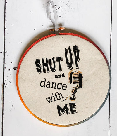 shut up and dance with me - hoop art
