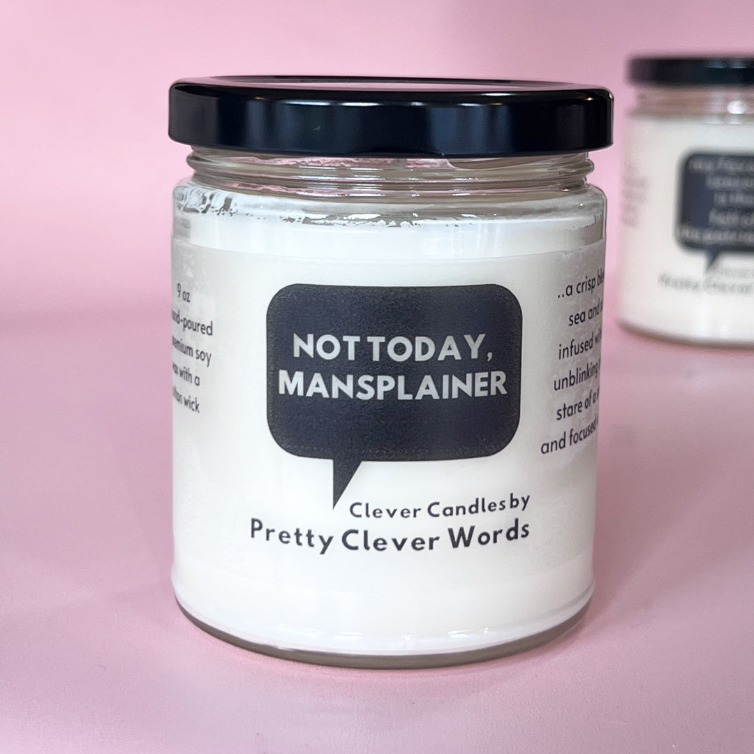 not today, mansplainer word bubble - salt life candle