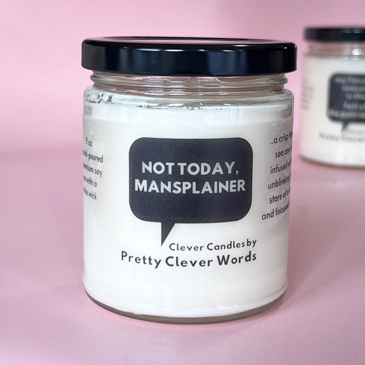 not today, mansplainer word bubble - salt life candle