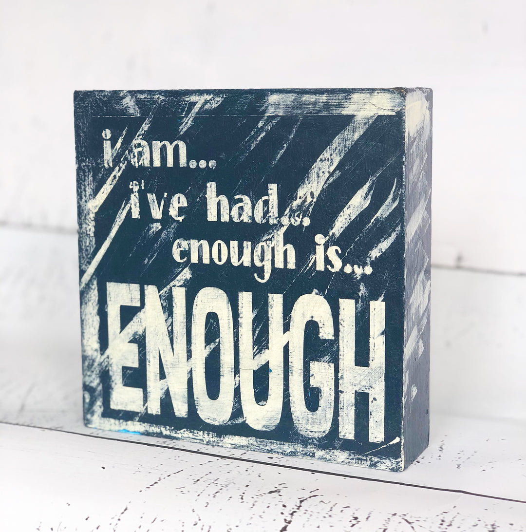 i am. i've had..enough is enough - wood panel art