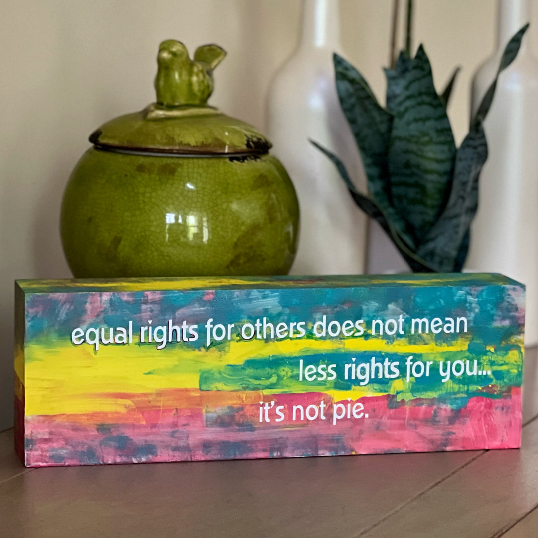 equal rights are not pie - wood panel art