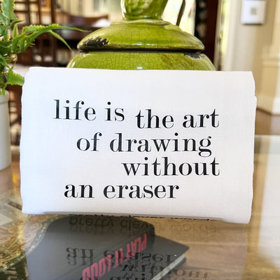 life is the art of drawing without an eraser - humorous bar kitchen towel SM