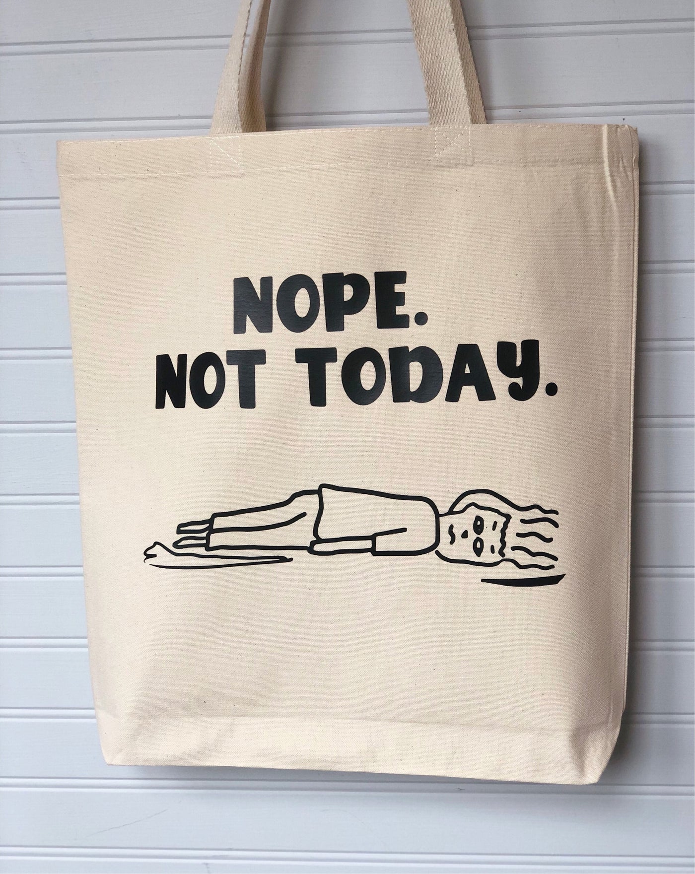nope. not today - tote bag