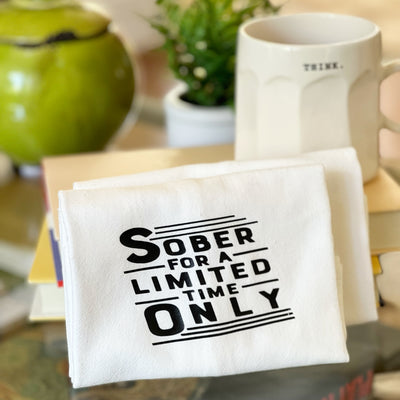 sober for a limited time only - humorous bar kitchen towel SM