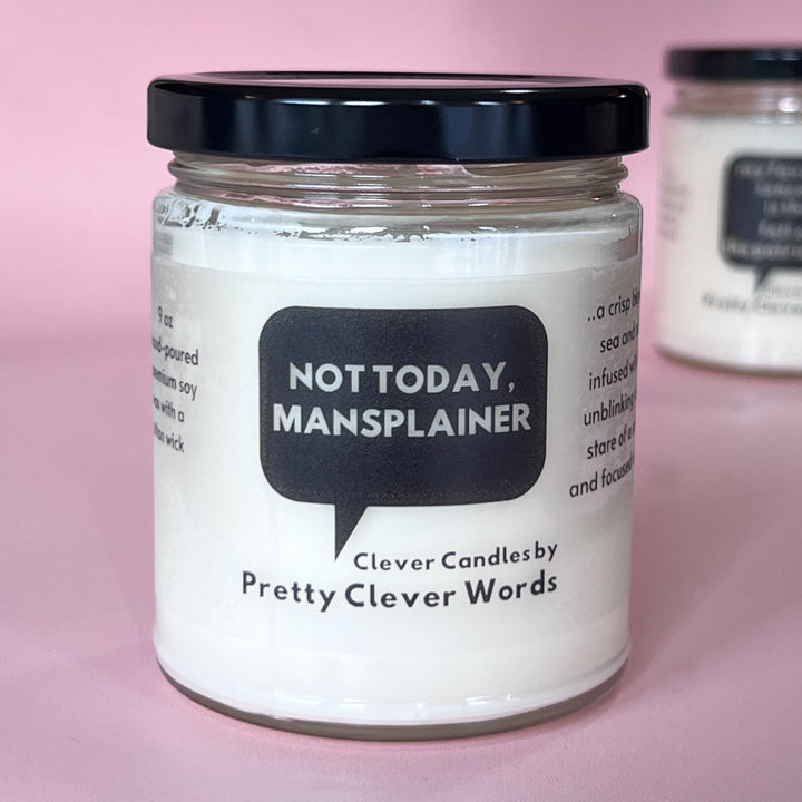 not today, mansplainer word bubble - salt life candle