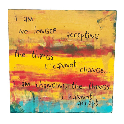 changing the things i cannot accept - wood panel art