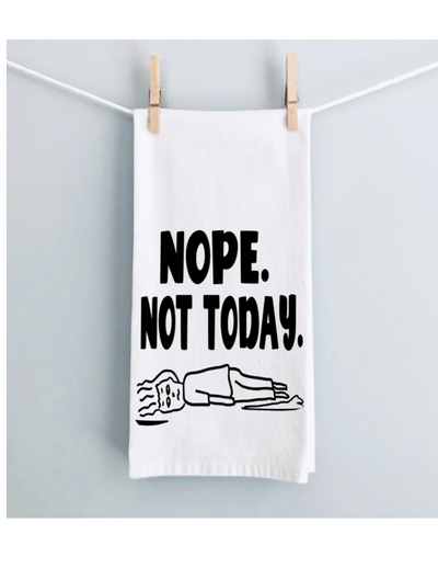 nope. not today - humorous bar, tea and kitchen towel LG