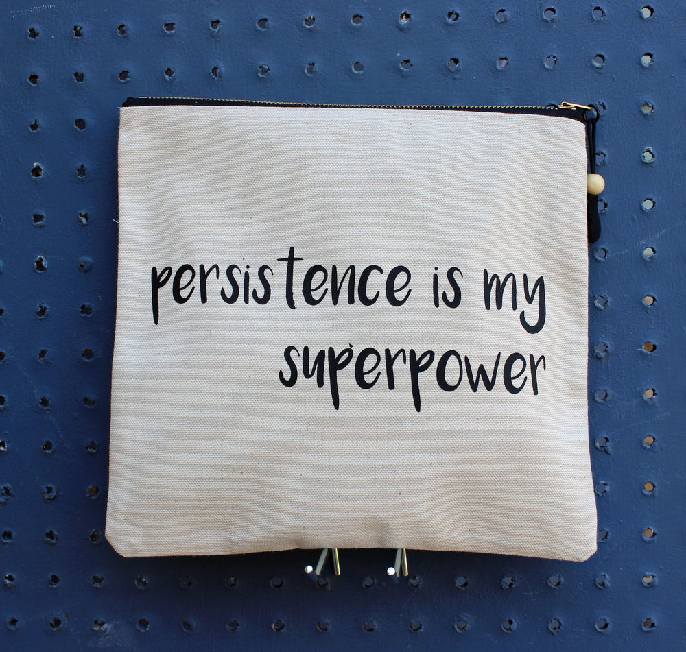 persistence is my superpower - zip money bag - Pretty Clever Words