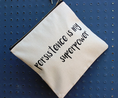 persistence is my superpower - zip money bag - Pretty Clever Words