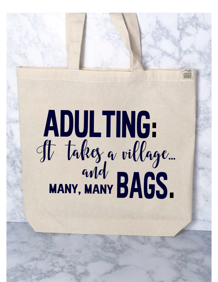 adulting takes many many bags - tote bag