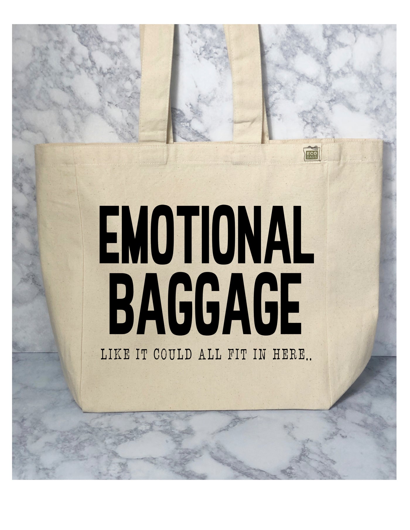 canvas tote bag with the words, Emotional Baggage, like it could all fit in here..