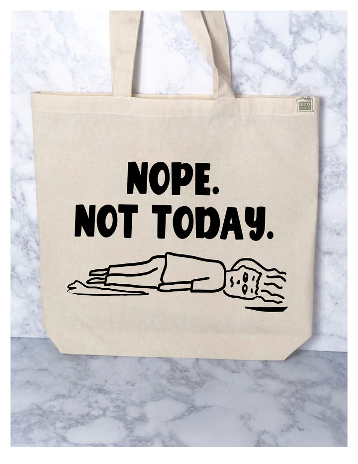 nope, not today - tote bag