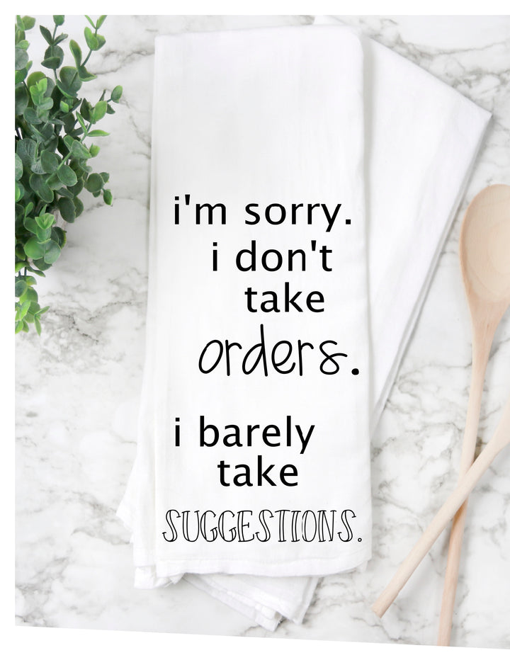 i don't take orders, barely take suggestions - humorous tea, bar and kitchen towel LG