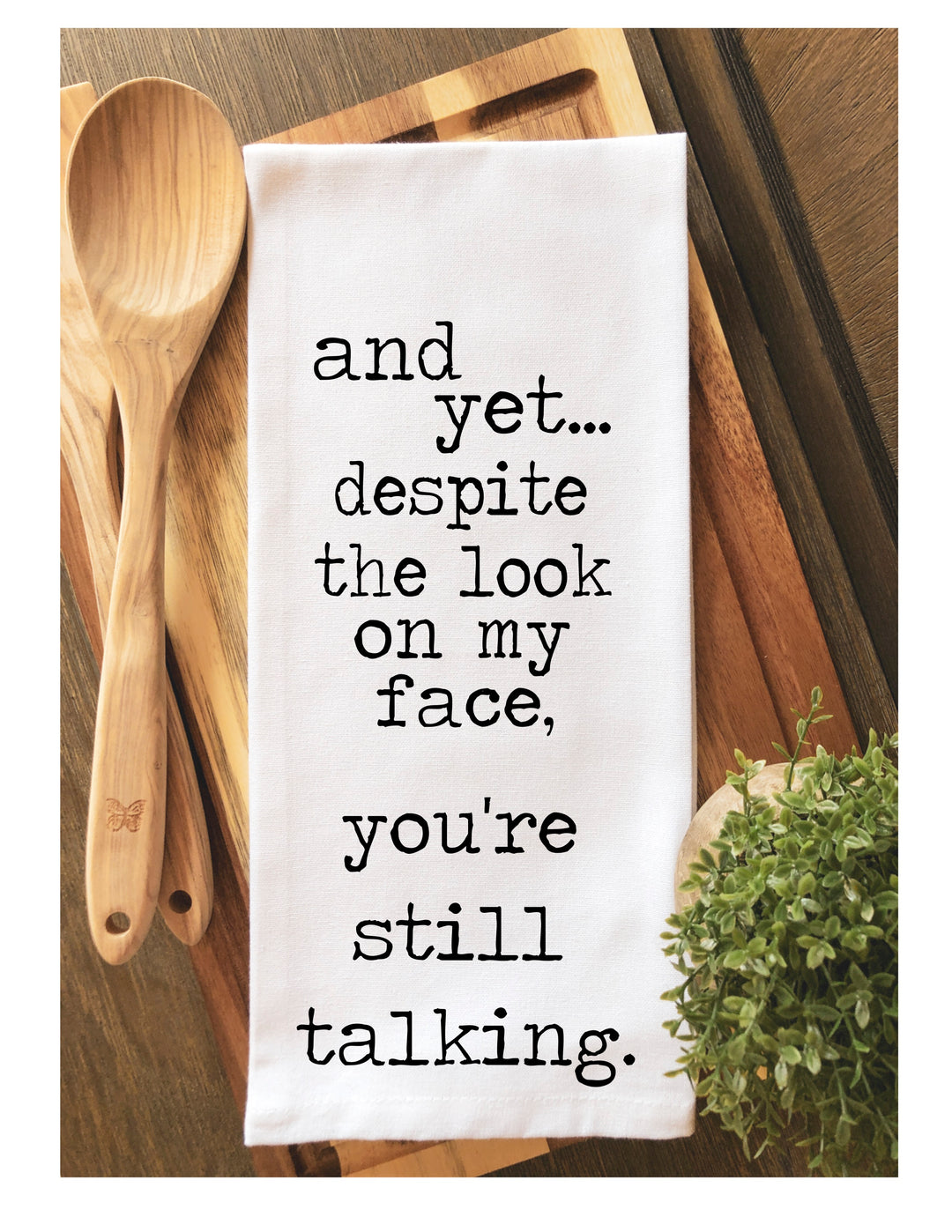 yet you're still talking - humorous kitchen, tea and bar towel LG