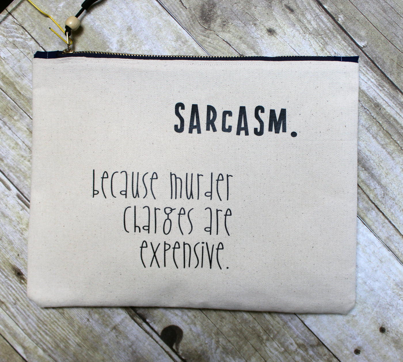 sarcasm instead of murder - zip money makeup bag - Pretty Clever Words
