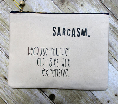 sarcasm instead of murder - zip money makeup bag - Pretty Clever Words