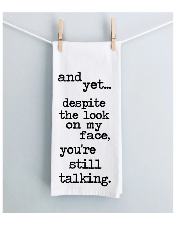 yet you're still talking - humorous kitchen, tea and bar towel LG