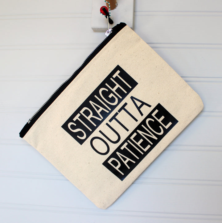 straight outta patience - zip money makeup bag