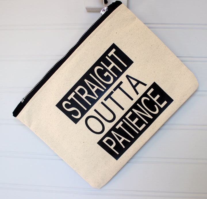 straight outta patience - zip money makeup bag