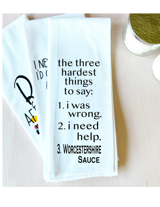 the 3 hardest things to say - humorous tea, bar and kitchen towel LG –  Pretty Clever Words