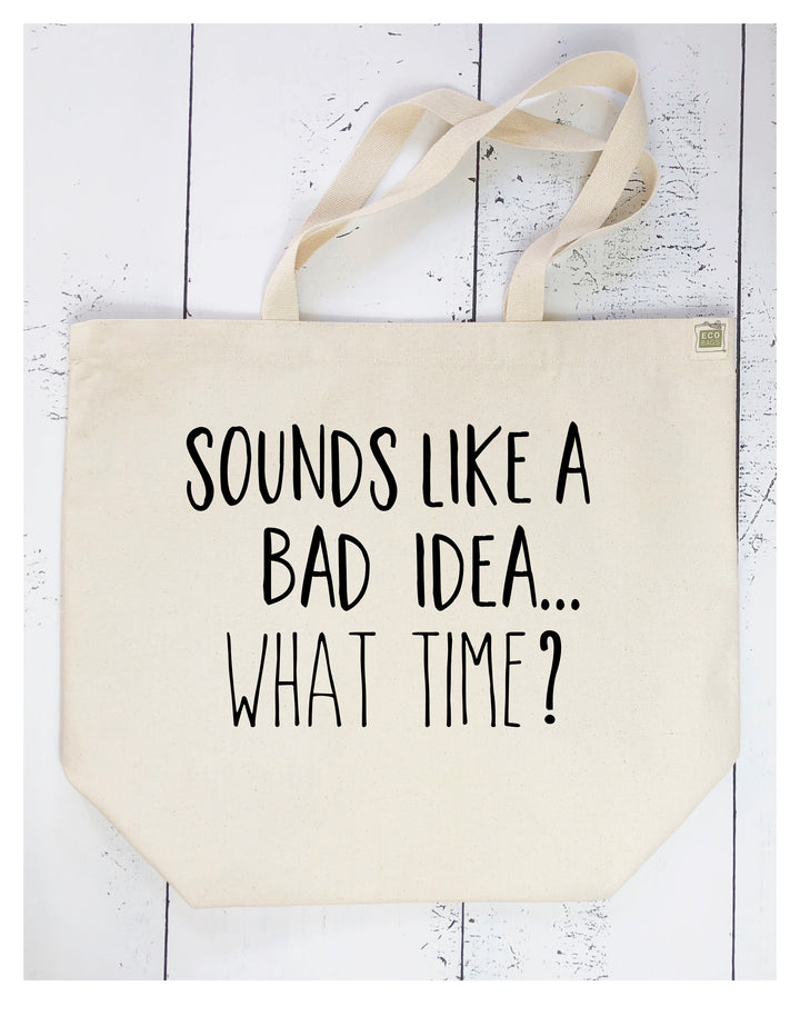 sounds like a bad idea - tote bag