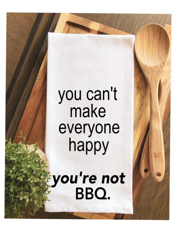 you can't make everyone happy if you're not BBQ - humorous bar, tea and kitchen towel LG