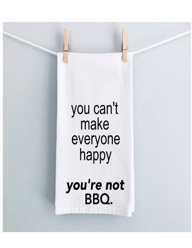 you can't make everyone happy if you're not BBQ - humorous bar, tea and kitchen towel LG